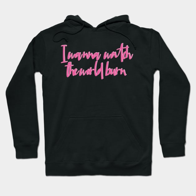 Mean Girls Watch the World Burn Hoodie by baranskini